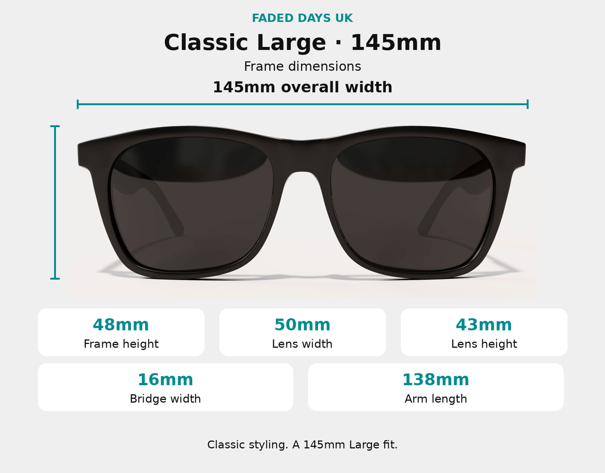 Classic 145mm Large sunglasses dimensions: 145mm frame width, 48mm frame height, 50mm lens width, 43mm lens height, 16mm bridge and 138mm arms.